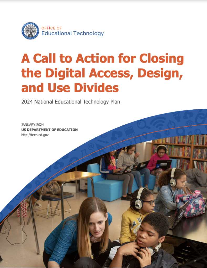 2024 National Educational Technology Plan Highlights Edtech Inequities